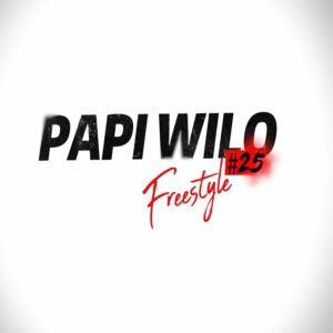 Papi Wilo – Freestyle 25